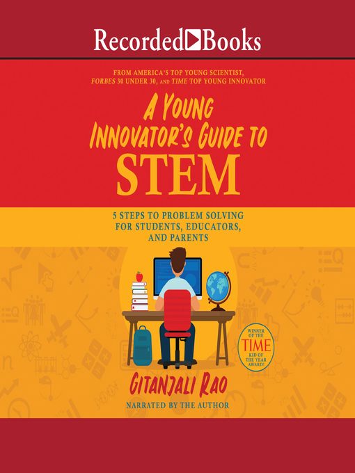 Title details for A Young Innovator's Guide to STEM by Gitanjali Rao - Available